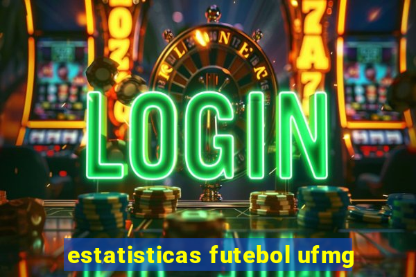 estatisticas futebol ufmg